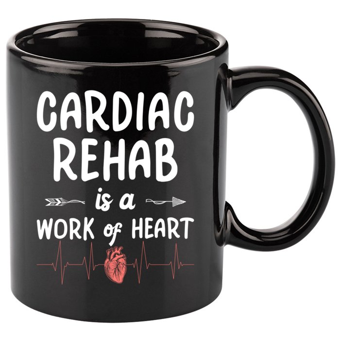 Cardiac Rehab Is A Work Of Heart Meaningful Gift 11oz C Handle Ceramic Mug