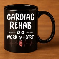 Cardiac Rehab Is A Work Of Heart Meaningful Gift 11oz C Handle Ceramic Mug