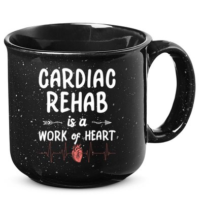 Cardiac Rehab Is A Work Of Heart Meaningful Gift 15oz Campfire Ceramic Mug