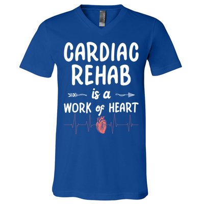Cardiac Rehab Is A Work Of Heart Meaningful Gift V-Neck T-Shirt