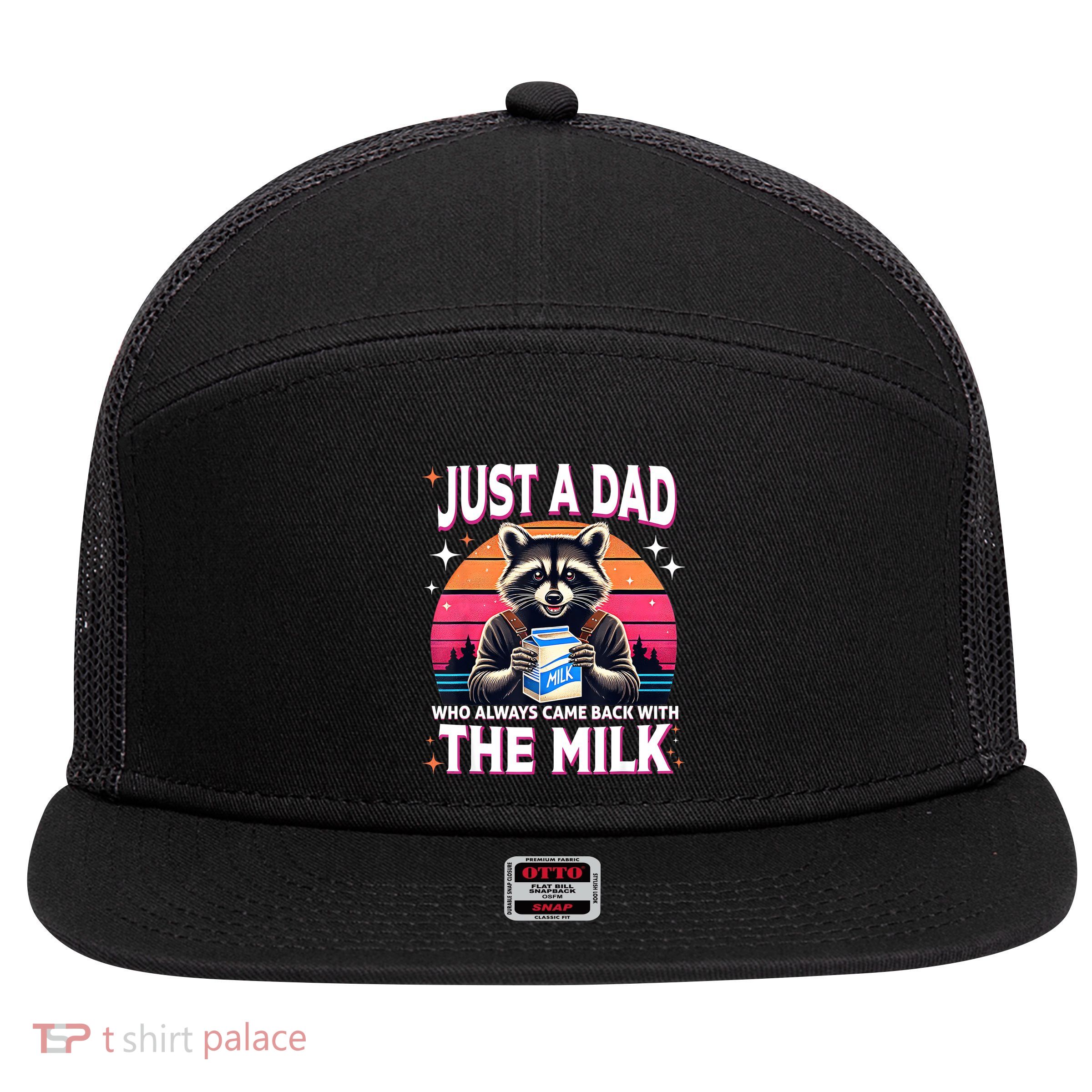 Cute Raccoon Just A Dad Who Always Came Back With The Milk 7 Panel Mesh Trucker Snapback Hat