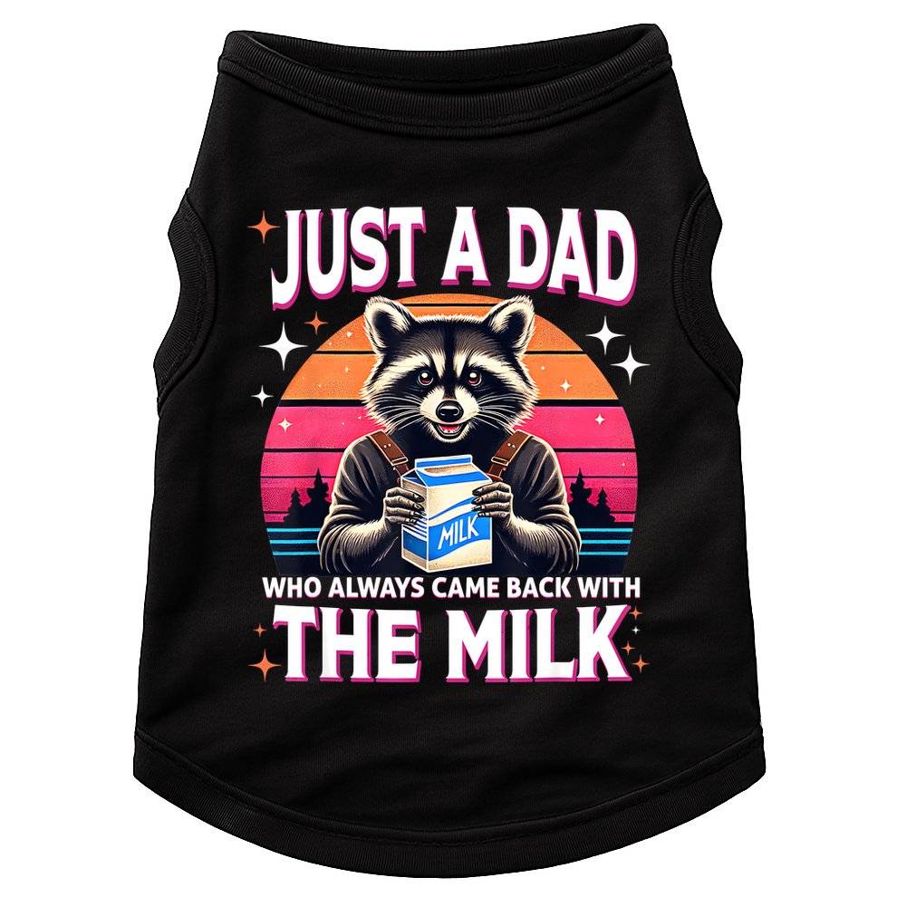 Cute Raccoon Just A Dad Who Always Came Back With The Milk Doggie Tank