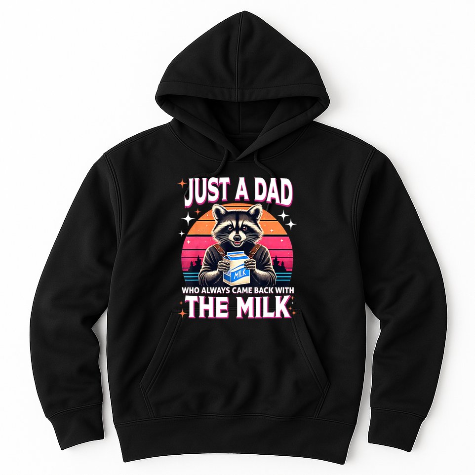 Cute Raccoon Just A Dad Who Always Came Back With The Milk Hoodie