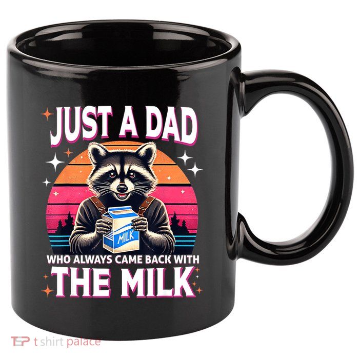 Cute Raccoon Just A Dad Who Always Came Back With The Milk 11oz C Handle Ceramic Mug