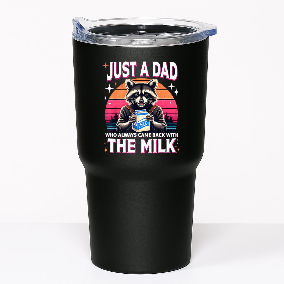 Cute Raccoon Just A Dad Who Always Came Back With The Milk Tumbler