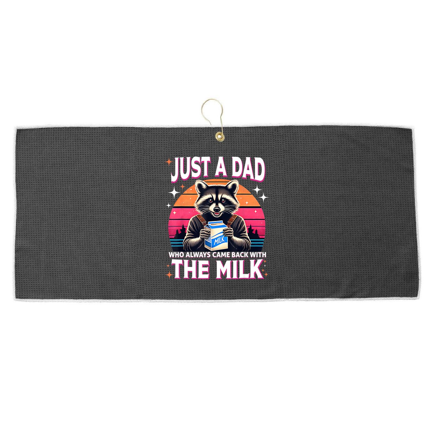 Cute Raccoon Just A Dad Who Always Came Back With The Milk Large Microfiber Waffle Golf Towel