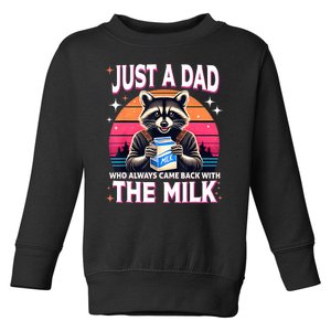 Cute Raccoon Just A Dad Who Always Came Back With The Milk Toddler Sweatshirt