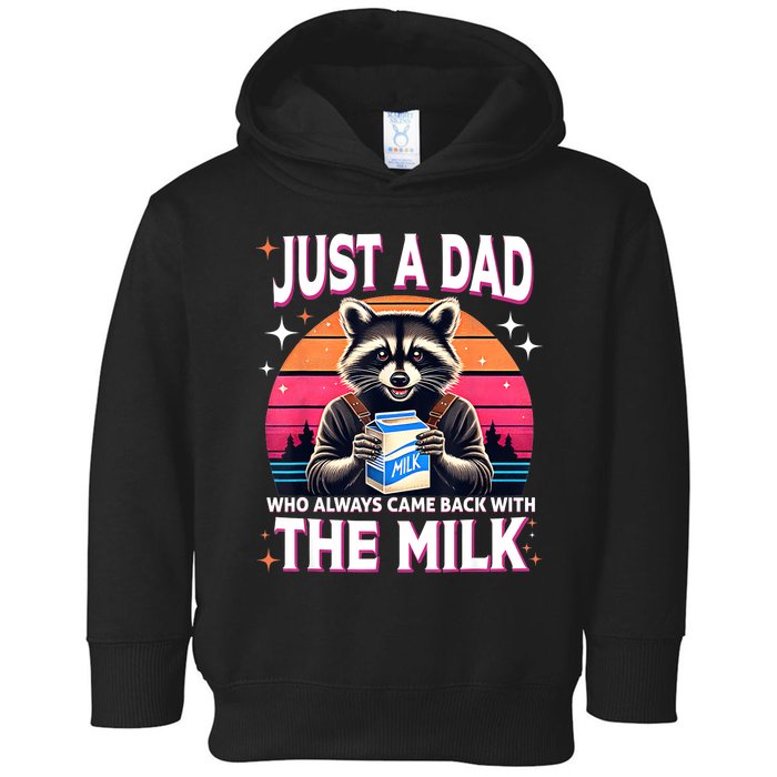 Cute Raccoon Just A Dad Who Always Came Back With The Milk Toddler Hoodie