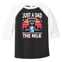 Cute Raccoon Just A Dad Who Always Came Back With The Milk Toddler Fine Jersey T-Shirt