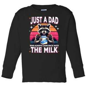 Cute Raccoon Just A Dad Who Always Came Back With The Milk Toddler Long Sleeve Shirt