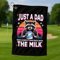 Cute Raccoon Just A Dad Who Always Came Back With The Milk Golf Towel