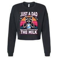 Cute Raccoon Just A Dad Who Always Came Back With The Milk Cropped Pullover Crew