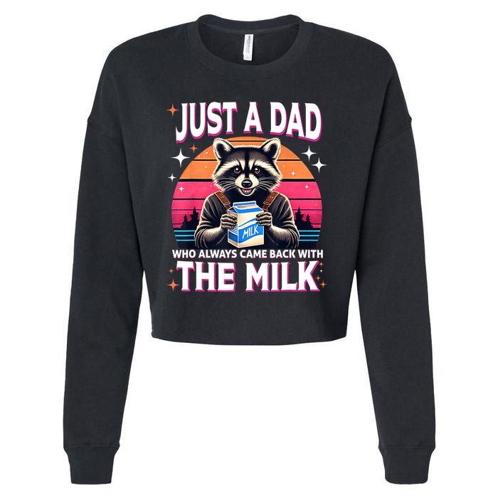 Cute Raccoon Just A Dad Who Always Came Back With The Milk Cropped Pullover Crew
