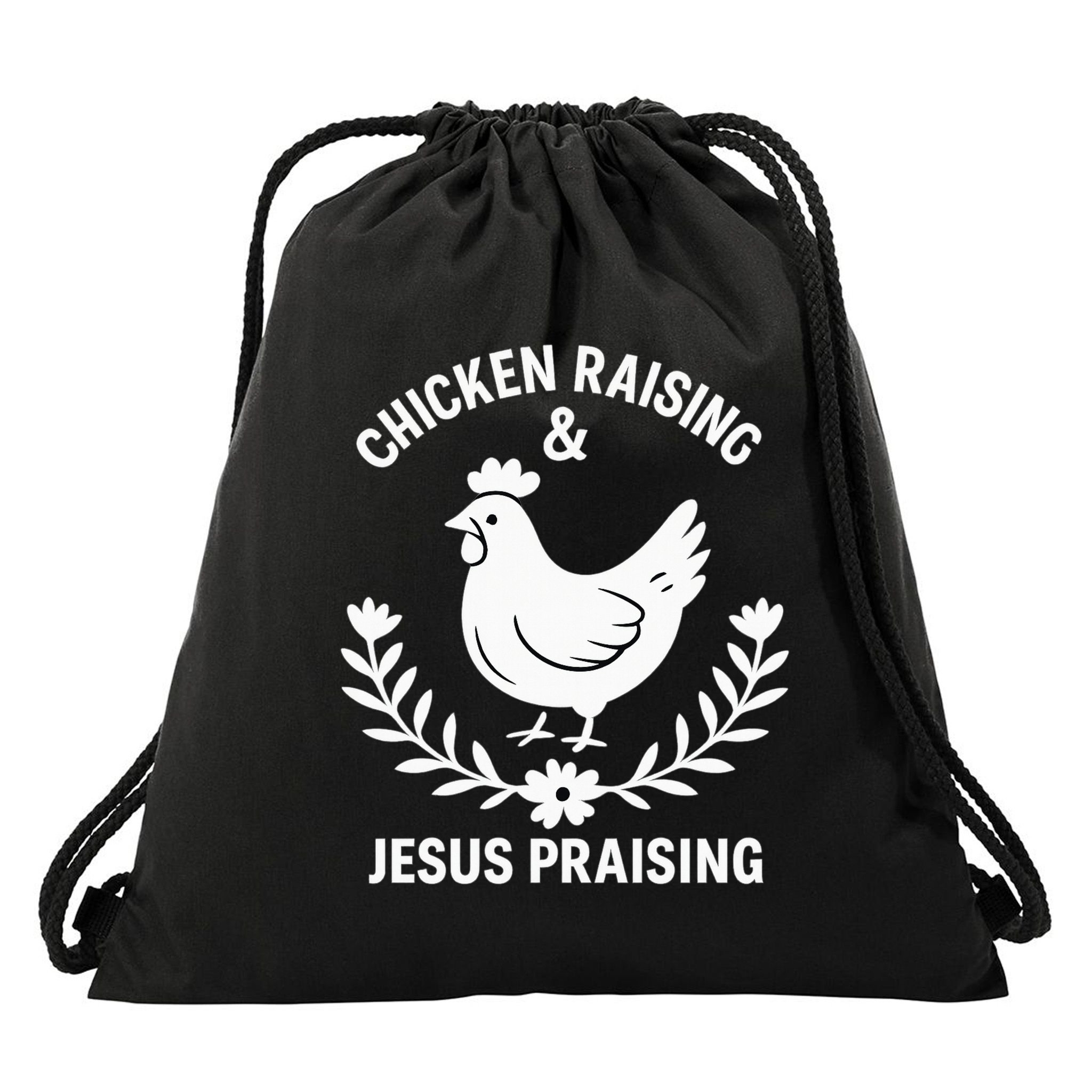 Chicken Raising & Jesus Praising Drawstring Bag