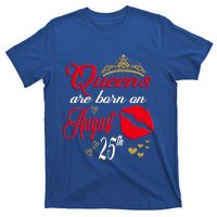 Cute Red Lip Print Queens Are Born On August 25th Virgo Gift T-Shirt