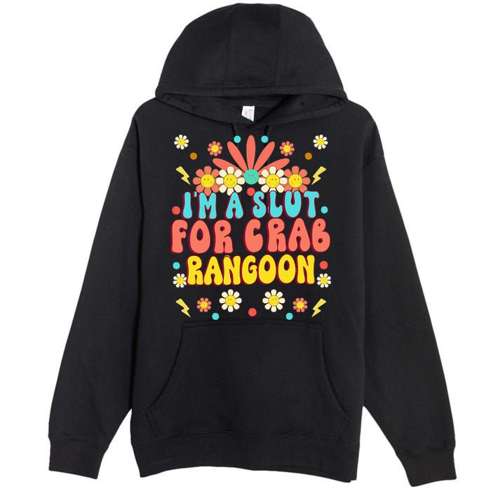 Crab Rangoon Meme Im A Slut For Crab Rangoon Premium Pullover Hoodie