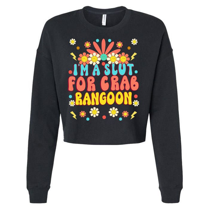 Crab Rangoon Meme Im A Slut For Crab Rangoon Cropped Pullover Crew