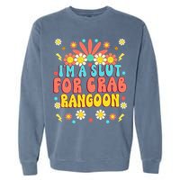 Crab Rangoon Meme Im A Slut For Crab Rangoon Garment-Dyed Sweatshirt