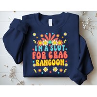 Crab Rangoon Meme Im A Slut For Crab Rangoon Sweatshirt