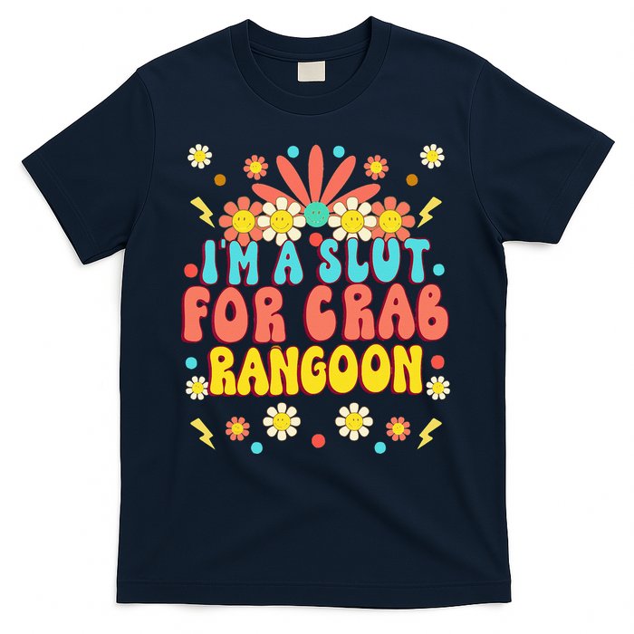 Crab Rangoon Meme Im A Slut For Crab Rangoon T-Shirt