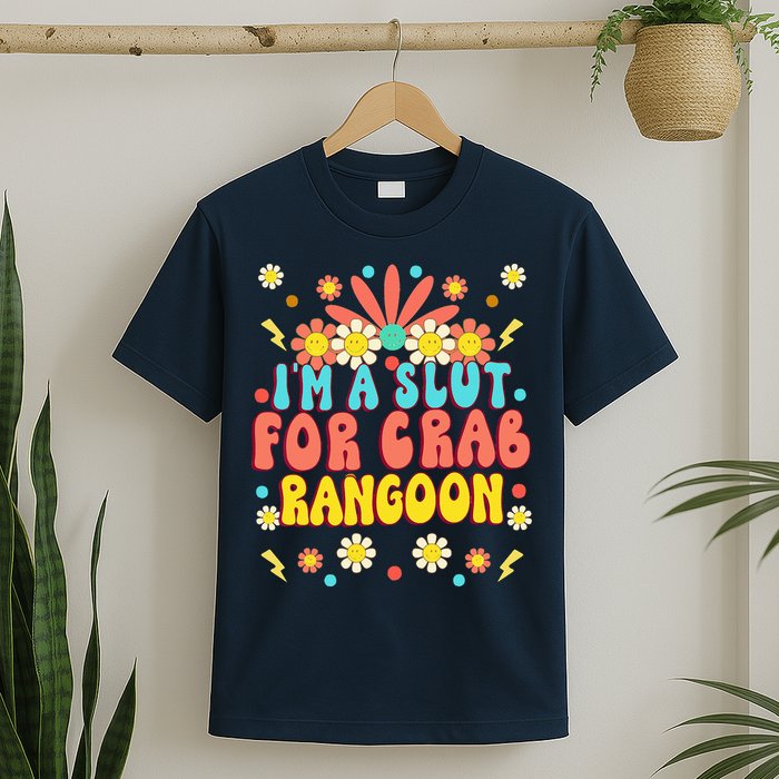 Crab Rangoon Meme Im A Slut For Crab Rangoon T-Shirt