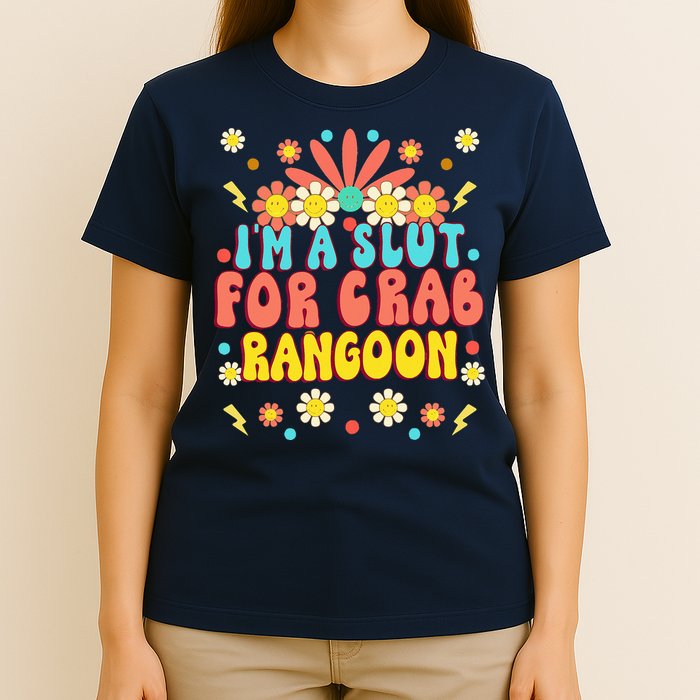 Crab Rangoon Meme Im A Slut For Crab Rangoon T-Shirt