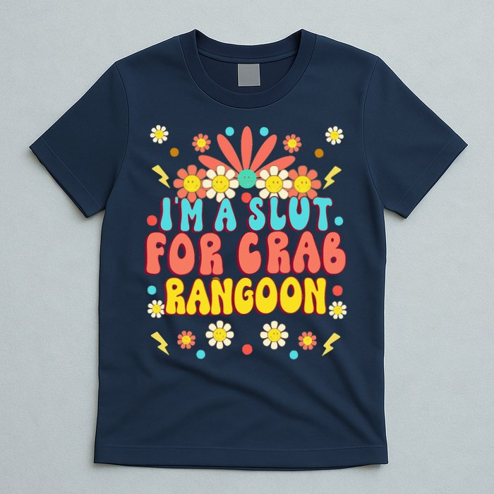 Crab Rangoon Meme Im A Slut For Crab Rangoon T-Shirt