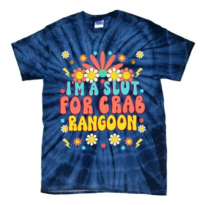 Crab Rangoon Meme Im A Slut For Crab Rangoon Tie-Dye T-Shirt