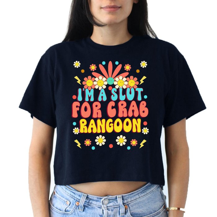 Crab Rangoon Meme Im A Slut For Crab Rangoon Crop Top