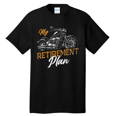 Classic Retired Motorcycle Biker My Retirement Plan Grandpa Tall T-Shirt