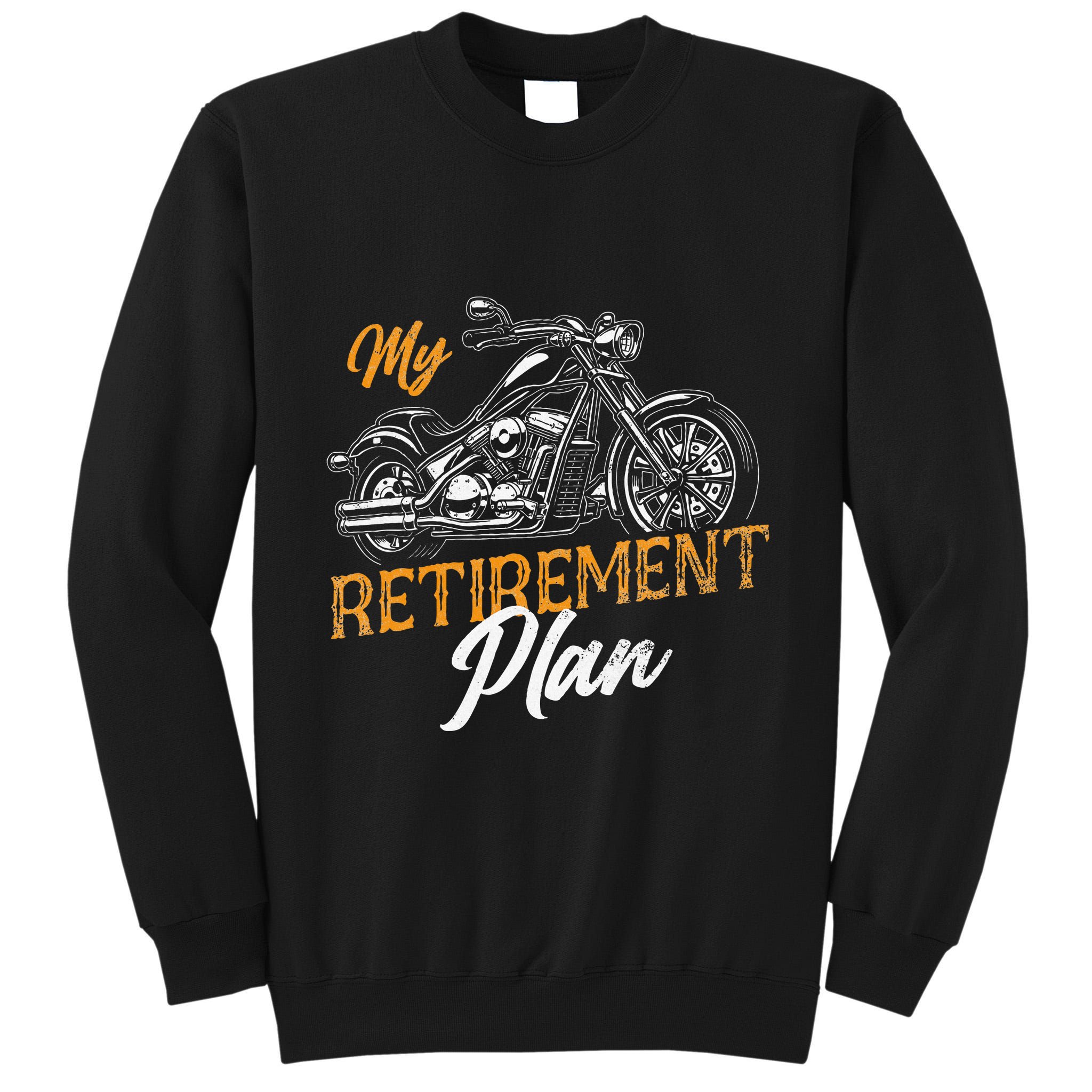 Classic Retired Motorcycle Biker My Retirement Plan Grandpa Tall Sweatshirt