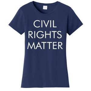 Civil Rights Matter Women's T-Shirt