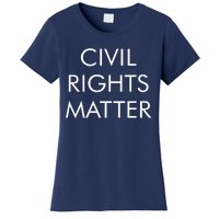 Civil Rights Matter Women's T-Shirt