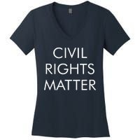 Civil Rights Matter Women's V-Neck T-Shirt