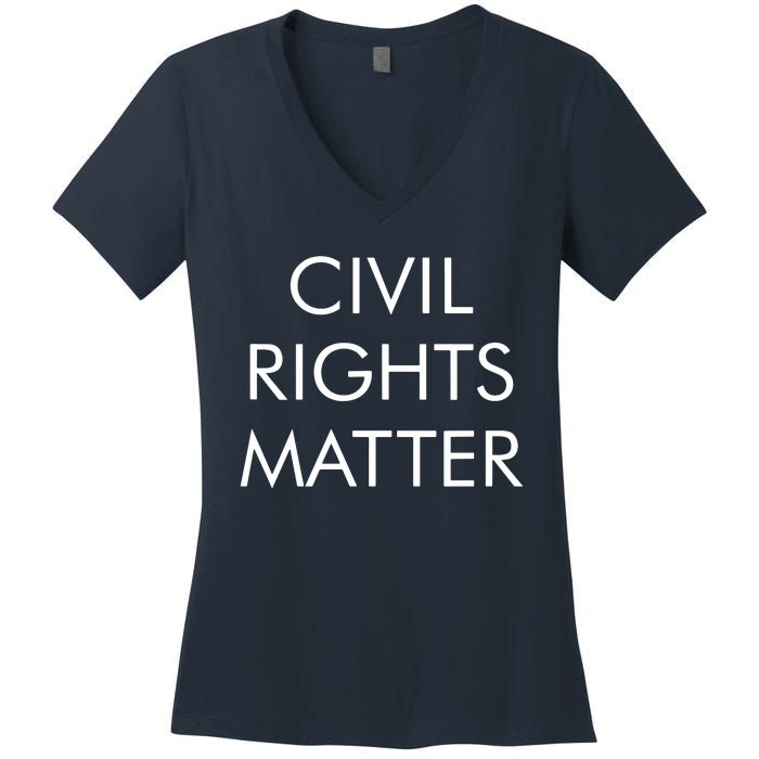 Civil Rights Matter Women's V-Neck T-Shirt