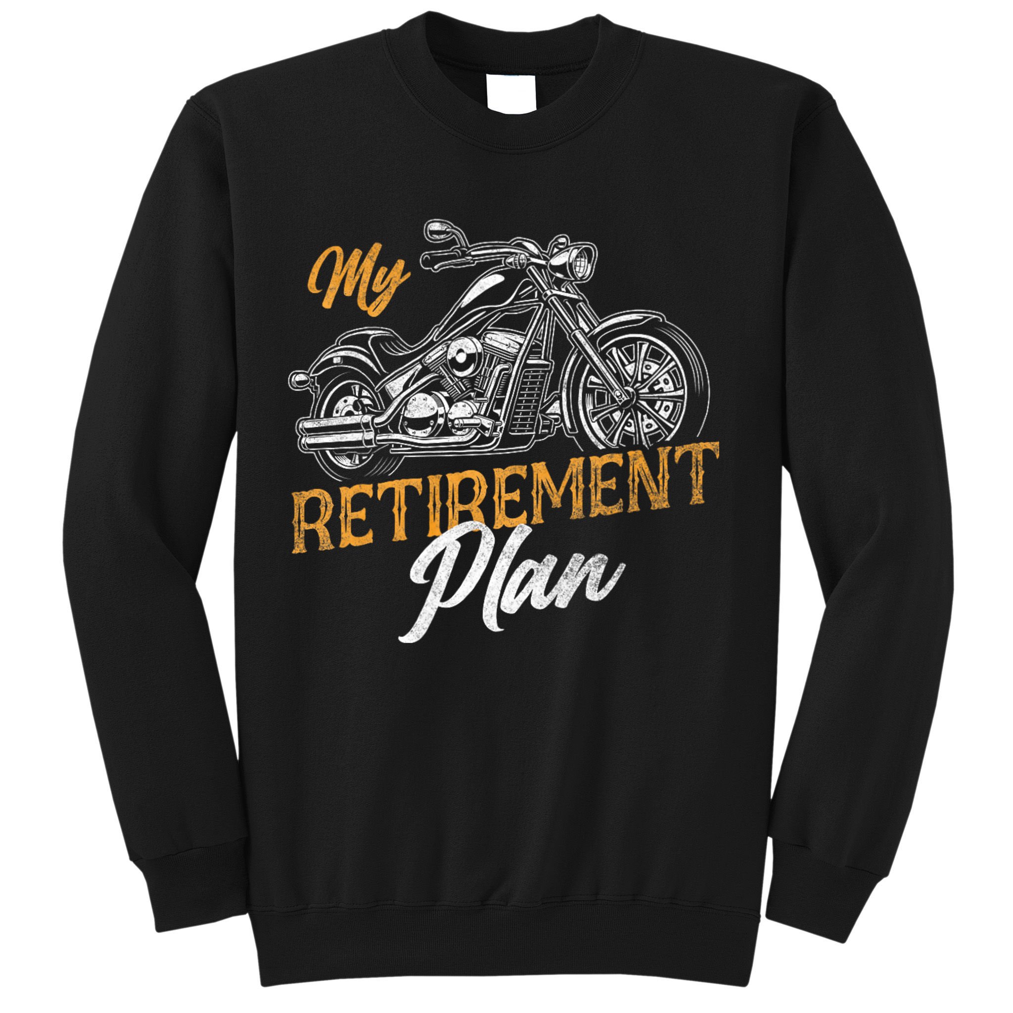 Classic Retired Motorcycle Biker My Retirement Plan Grandpa Sweatshirt