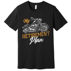 Classic Retired Motorcycle Biker My Retirement Plan Grandpa Premium T-Shirt