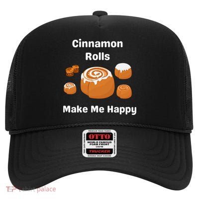 Cinnamon Rolls Make Me Happy Dessert Breakfast Brunch Gift High Crown Mesh Back Trucker Hat
