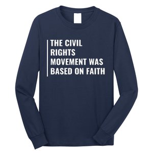 Civil Rights Movement Was Based On Faith Long Sleeve Shirt