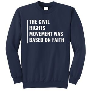 Civil Rights Movement Was Based On Faith Sweatshirt