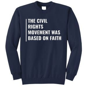 Civil Rights Movement Was Based On Faith Tall Sweatshirt