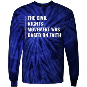 Civil Rights Movement Was Based On Faith Tie-Dye Long Sleeve Shirt