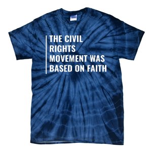 Civil Rights Movement Was Based On Faith Tie-Dye T-Shirt