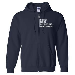 Civil Rights Movement Was Based On Faith Full Zip Hoodie