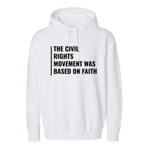 Civil Rights Movement Was Based On Faith Garment-Dyed Fleece Hoodie