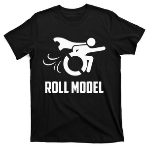 Cool Roll Model Funny Handicapped Person Wheelchair T-Shirt