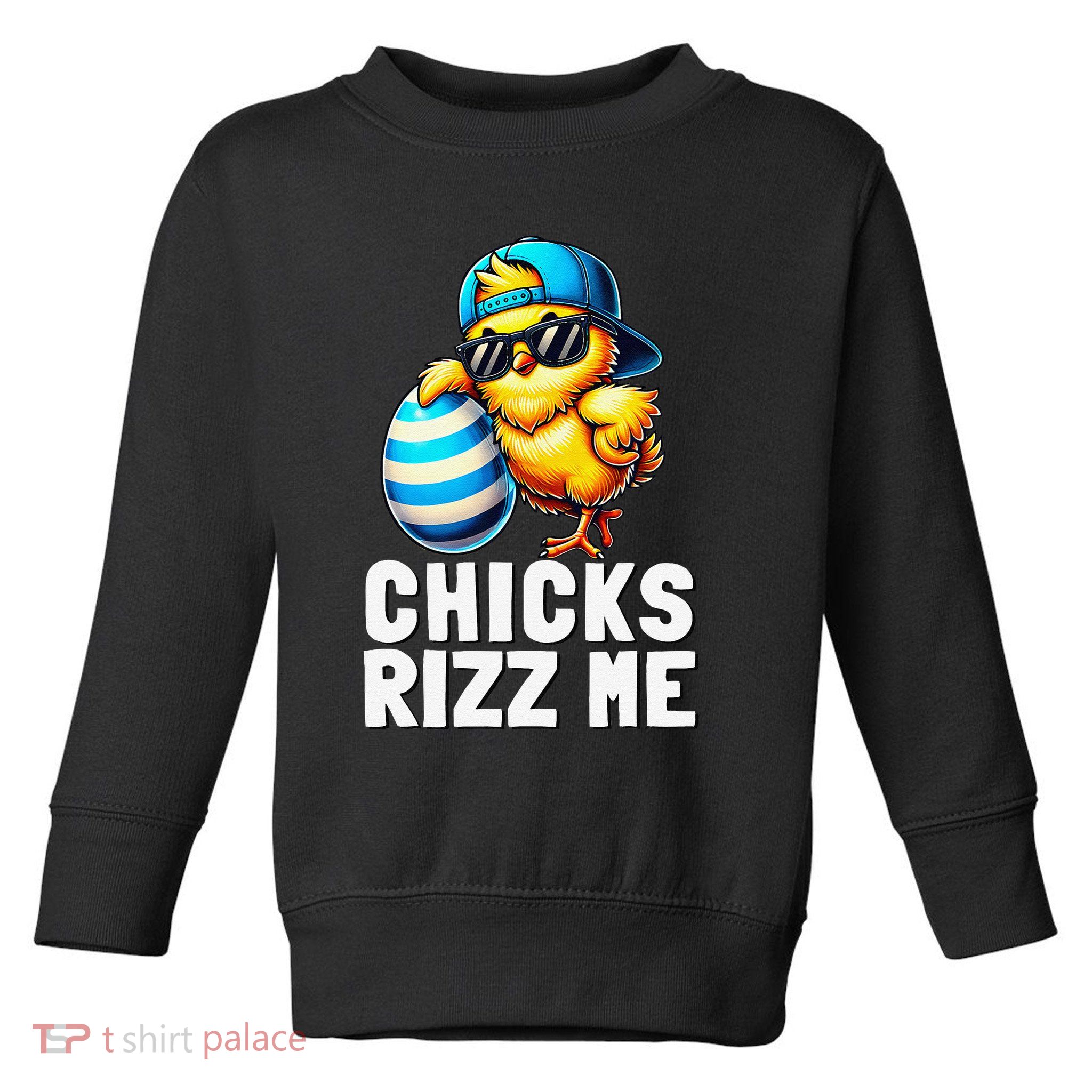 Chicks Rizz Me Meme Funny Easter Egg Rizz Up Bruh Toddler Sweatshirt