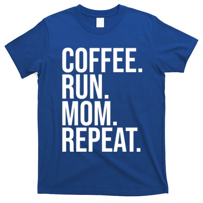 Coffee Run Mom Repeat Funny Saying Running Mom Coffee Lover Gift T-Shirt