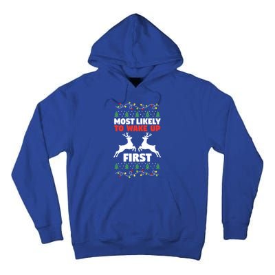 Christmas Reindeer Most Likely To Wake Up First Xmas Gift Tall Hoodie