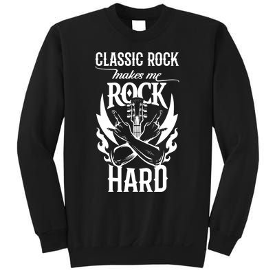 Classic Rock Makes Me Rock Hard Funny Music Lover Music Fan Sweatshirt